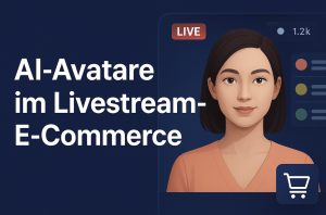 AI-Avatare im Livestream-E-Commerce – Revolution oder Risiko?